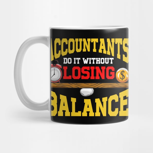 Cute Accountants Do It Without Losing Balance Pun by theperfectpresents